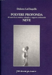 dolores lachapelle, libro polvere profonda.